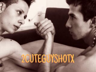 2CUTEGUYSHOTX