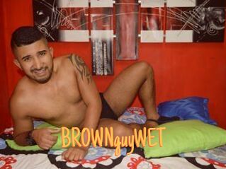 BROWNguyWET