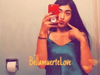 BellamuerteLove