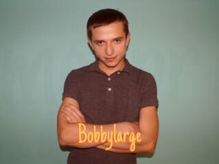 Bobbylarge