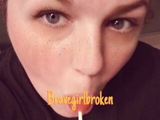 Bravegirlbroken