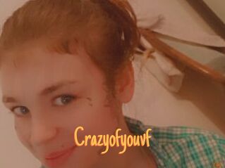 Crazyofyouvf