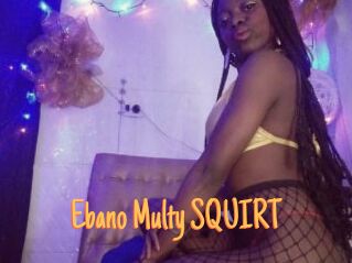 Ebano_Multy_SQUIRT