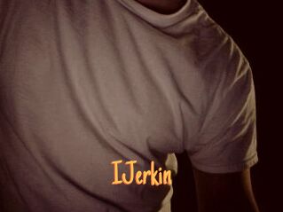 IJerkin