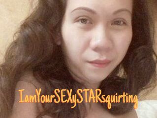 IamYourSEXySTARsquirting