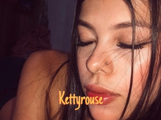 Kettyrouse