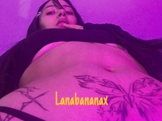 Lanabananax