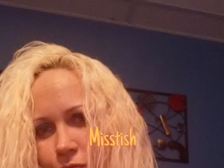 Misstish