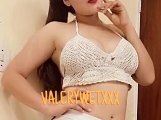 VALERYWETXXX