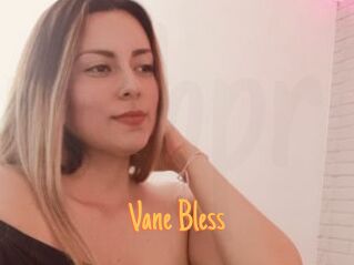 Vane_Bless