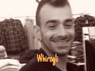 Whirogli